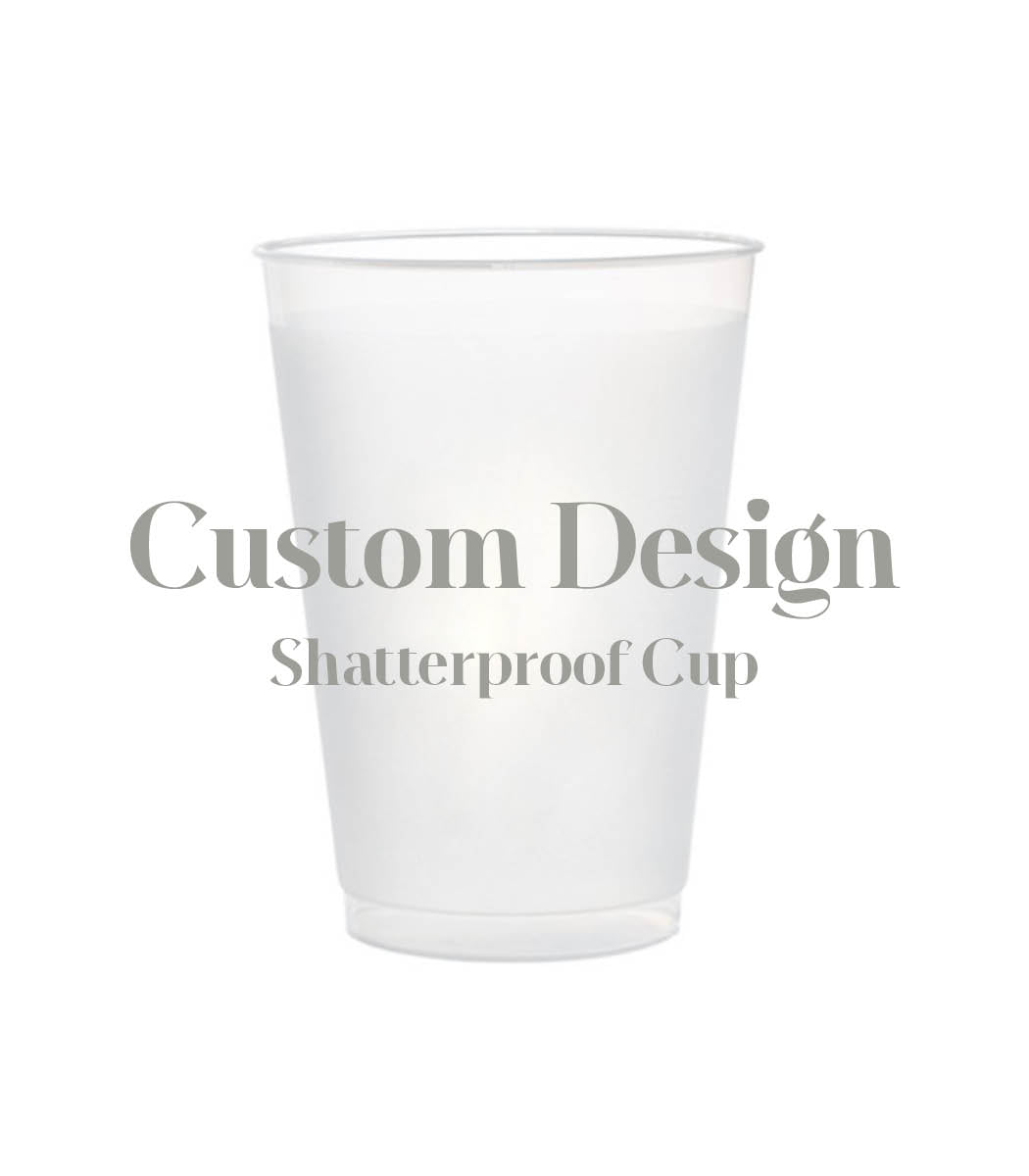 Shatterproof Cups | Custom Design